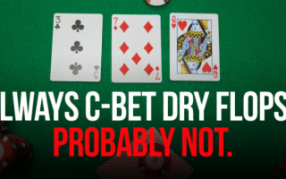 在这8个场合,我劝你不要c-bet(持续下注)